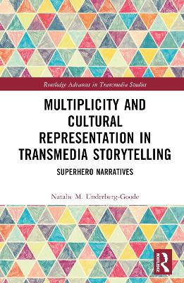 Multiplicity and Cultural Representation in Transmedia Storytelling: Superhero Narratives book