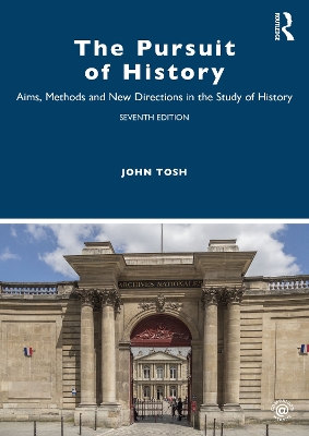 The Pursuit of History: Aims, Methods and New Directions in the Study of History by John Tosh