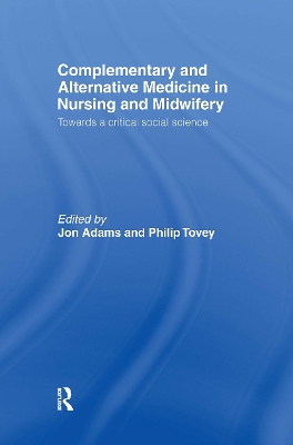 Complementary and Alternative Medicine in Nursing and Midwifery book