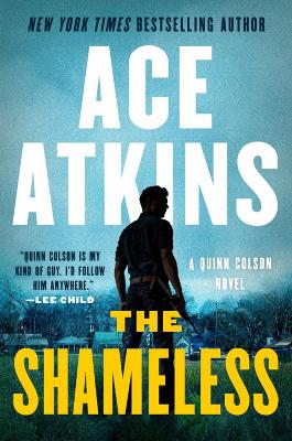The Shameless: Quinn Colson #9 by Ace Atkins