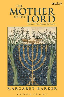 The Mother of the Lord: Volume 1: The Lady in the Temple book