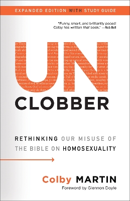 UnClobber: Rethinking Our Misuse of the Bible on Homosexuality by Colby Martin
