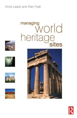 Managing World Heritage Sites by Anna Leask