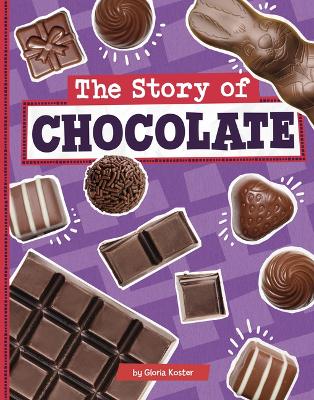 The Story of Chocolate by Gloria Koster