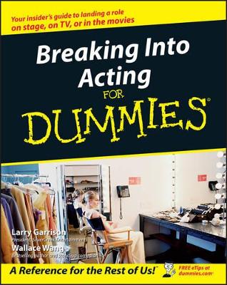 Breaking Into Acting For Dummies by Larry Garrison