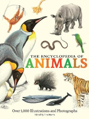 The Encyclopedia of Animals: More than 1,000 Illustrations and Photographs book