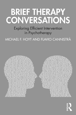 Brief Therapy Conversations: Exploring Efficient Intervention in Psychotherapy by Michael F. Hoyt
