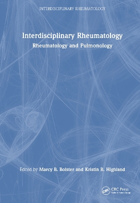 Interdisciplinary Rheumatology: Rheumatology and Pulmonology by Marcy B. Bolster