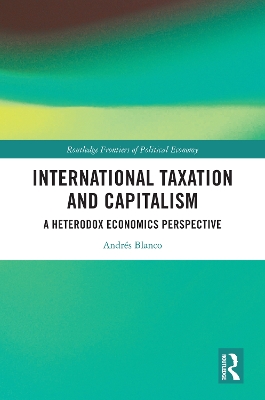 International Taxation and Capitalism: A Heterodox Economics Perspective book