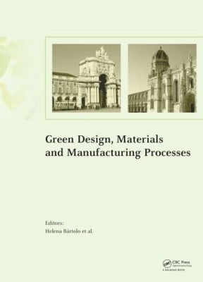 Green Design, Materials and Manufacturing Processes by Helena Bartolo