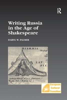 Writing Russia in the Age of Shakespeare by Daryl W. Palmer