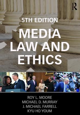 Media Law and Ethics by Roy L. Moore