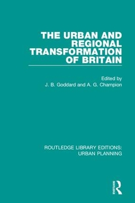 Urban and Regional Transformation of Britain by John Goddard