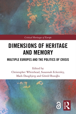 Dimensions of Heritage and Memory: Multiple Europes and the Politics of Crisis book