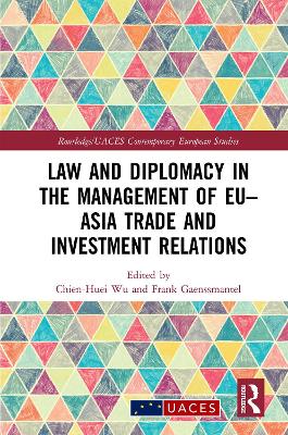 Law and Diplomacy in the Management of EU–Asia Trade and Investment Relations book