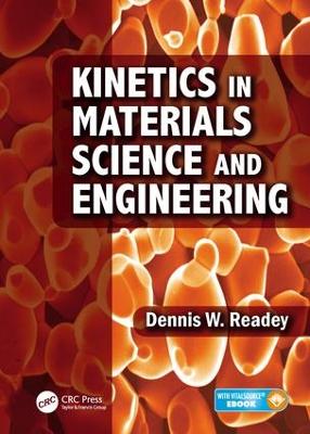 Kinetics in Materials Science and Engineering by Dennis W. Readey