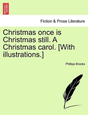 Christmas Once Is Christmas Still. a Christmas Carol. [with Illustrations.] book