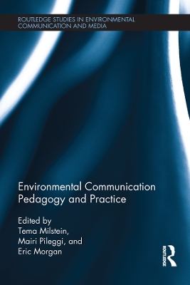 Environmental Communication Pedagogy and Practice by Tema Milstein
