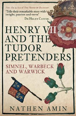 Henry VII and the Tudor Pretenders: Simnel, Warbeck, and Warwick book