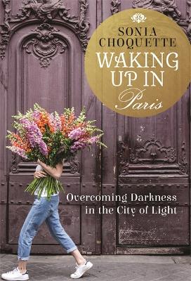 Waking Up in Paris by Sonia Choquette