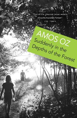 Suddenly in the Depths of the Forest by Amos Oz