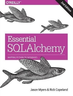 Essential SQLAlchemy, 2e by Rick Copeland