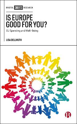 Is Europe Good for You?: EU Spending and Well-Being by Lisa Dellmuth