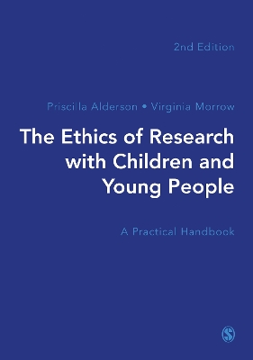 The Ethics of Research with Children and Young People: A Practical Handbook by Priscilla Alderson