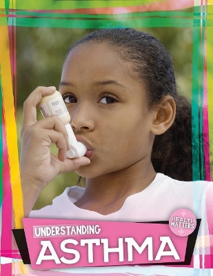 Understanding Asthma by Holly Duhig
