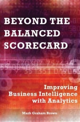 Beyond the Balanced Scorecard by Mark Graham Brown