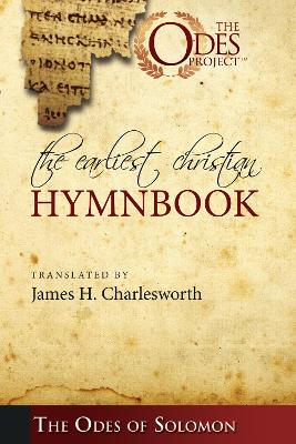 Earliest Christian Hymnbook by James H Charlesworth