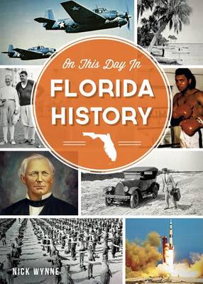 On This Day in Florida History by Nick Wynne