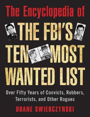 Encyclopedia of the FBI's Ten Most Wanted List book