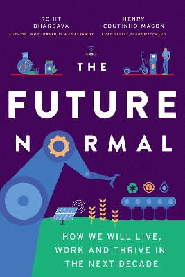 The Future Normal: How We Will Live, Work and Thrive in the Next Decade book