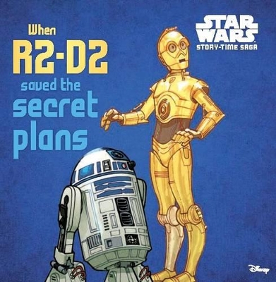 When R2-D2 Saved the Secret Plans book