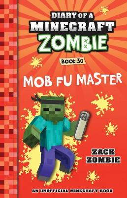 Diary of a Minecraft Zombie: #30 Mob Fu Master book