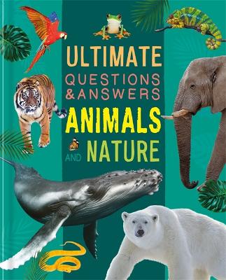 Ultimate Questions & Answers: Animals and Nature book