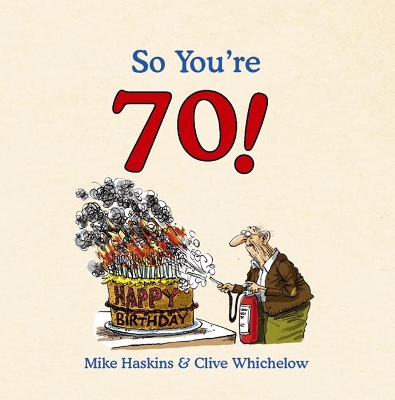 So You're 70! by Clive Whichelow