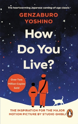 How Do You Live?: The inspiration for The Boy and the Heron, the major new Hayao Miyazaki/Studio Ghibli film book