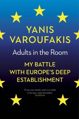Adults In The Room by Yanis Varoufakis