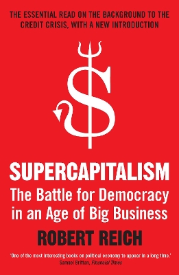 Supercapitalism by Robert B Reich