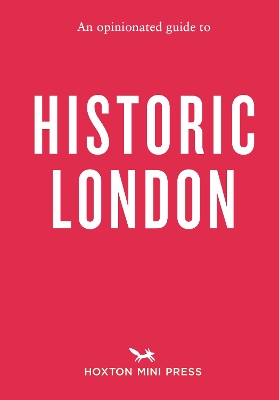 An Opinionated Guide To Historic London book