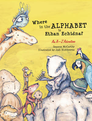 Where in the Alphabet is Ethan Echidna?: An A-Z Adventure book