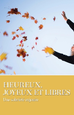 Heureux, Joyeux Et Libres book