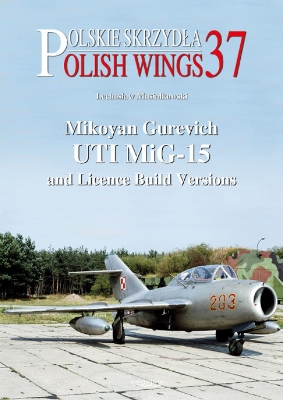 Mikoyan Gurevich UTI MiG-15 and Licence Build Versions book