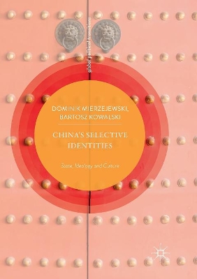 China’s Selective Identities: State, Ideology and Culture book