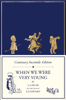 Centenary Facsimile Edition: When We Were Very Young (Winnie-the-Pooh – Classic Editions) book