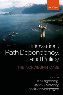 Innovation, Path Dependency, and Policy: The Norwegian Case by Jan Fagerberg