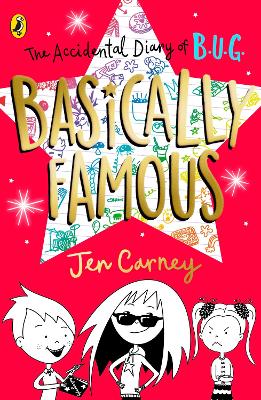 The Accidental Diary of B.U.G.: Basically Famous by Jen Carney