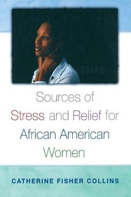 Sources of Stress and Relief for African American Women book